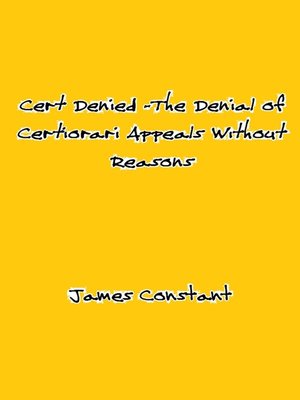 cover image of Cert Denied -The Denial of Certiorari Appeals Without Reasons